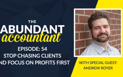 Podcast Episode: STOP Chasing Clients And Focus On Profits First With Andrew Royer